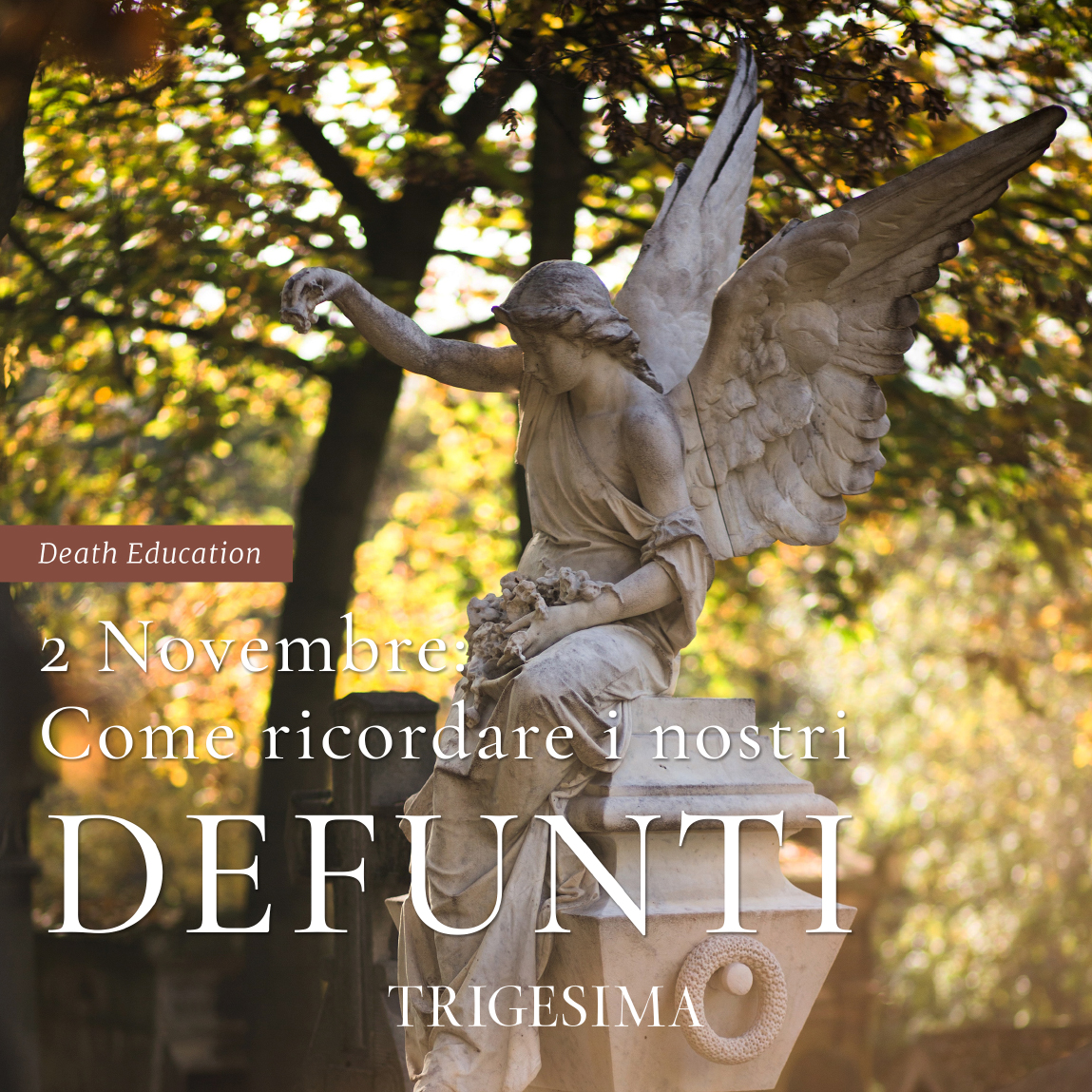 2 Novembre: Come ricordare i nostri defunti