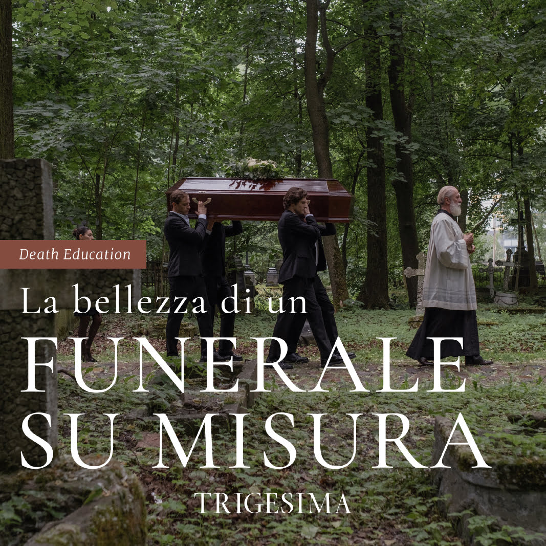 La bellezza di un funerale su misura